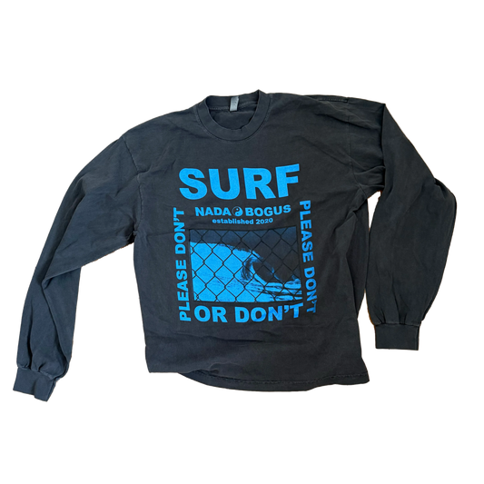 SURF or DON'T Long Sleeve